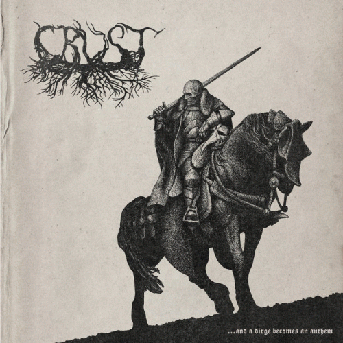 Crust : ...and a Dirge Becomes an Anthem
